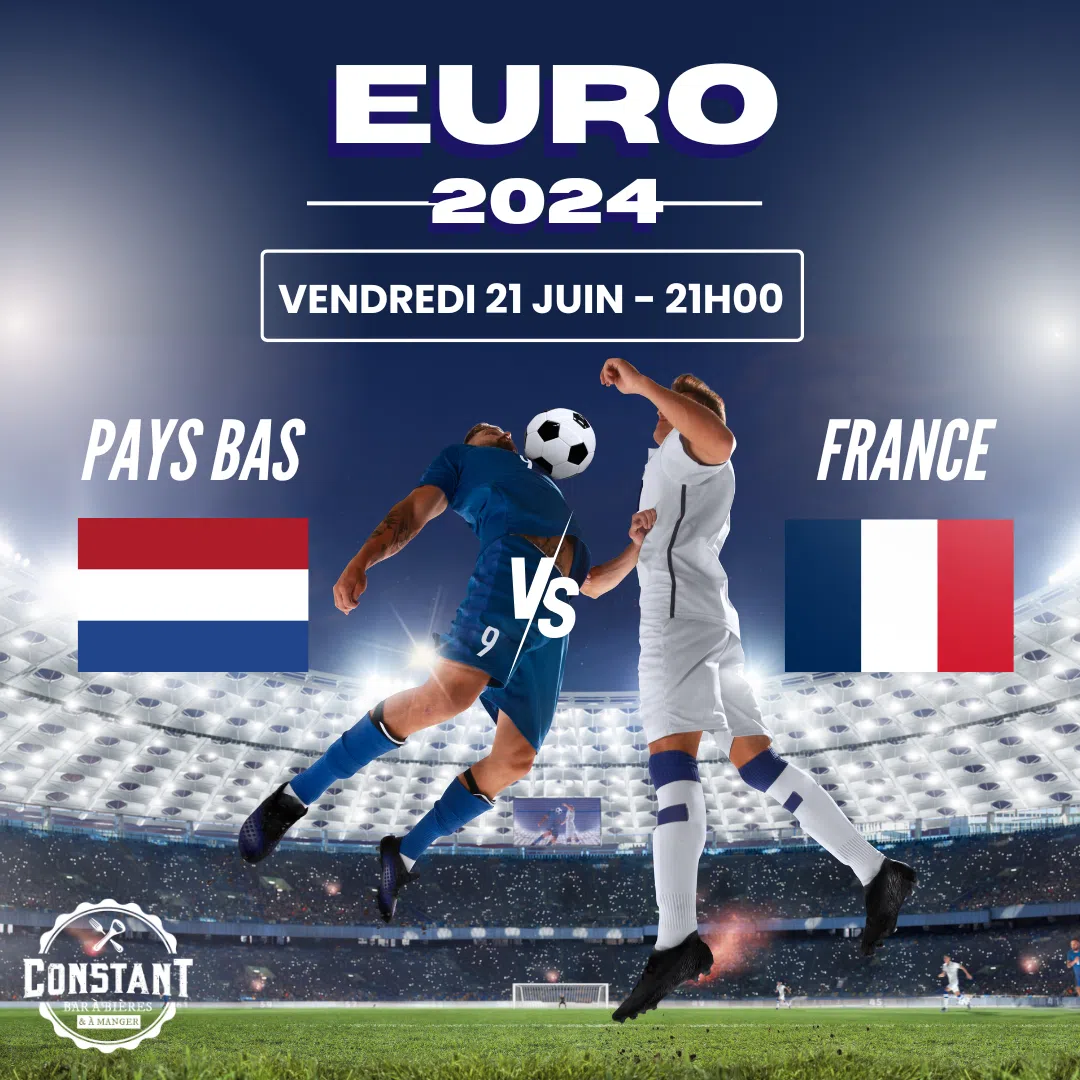 Retransmission match Euro 2024 Pays Bas/France le 21 juin à 21h Constant bar Angers